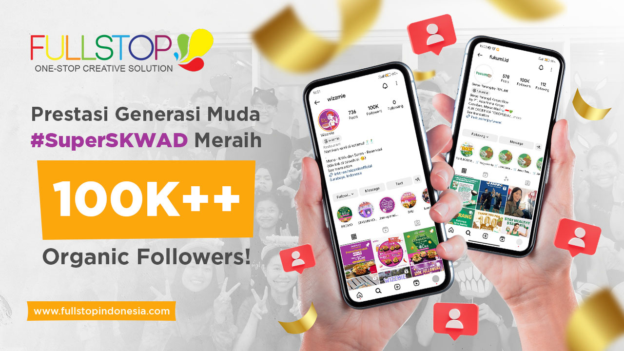 Prestasi Generasi Muda #SuperSKWAD Meraih 100K++ Organic Followers!